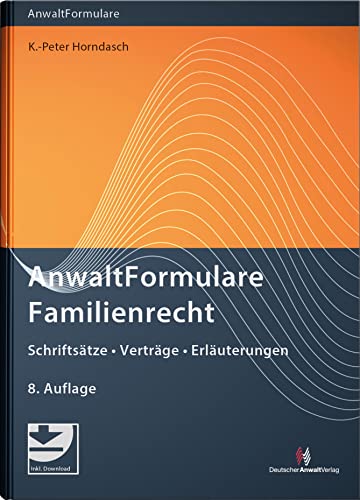AnwaltFormulare Familienrecht: Schriftsätze - Verträge - Erläuterungen AnwaltFormulare Familienrecht: Schriftsätze - Verträge - Erläuterungen von Deutscher Anwaltverlag Gm