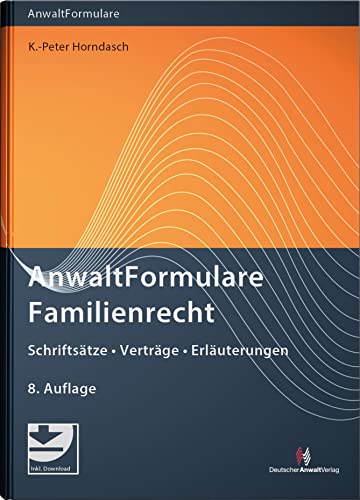 AnwaltFormulare Familienrecht: Schriftsätze - Verträge - Erläuterungen von Deutscher Anwaltverlag Gm