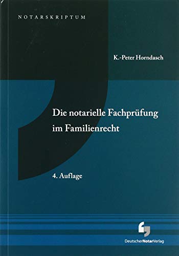 Die notarielle Fachprüfung im Familienrecht (NotarSkriptum)