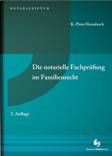 Die notarielle Fachprüfung im Familienrecht (NotarSkriptum) von Deutscher Notarverlag