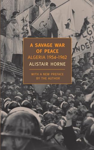 A Savage War of Peace: Algeria 1954-1962 (New York Review Books Classics)