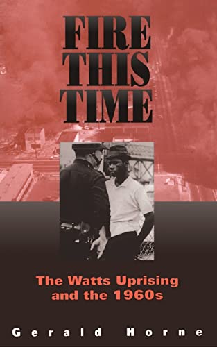 Fire This Time: The Watts Uprising And The 1960s von Da Capo Press