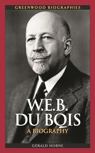 W.E.B. Du Bois: A Biography (Greenwood Biographies) von Greenwood
