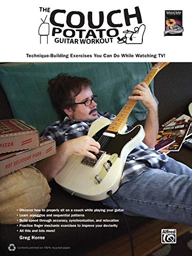 The Couch Potato Guitar Workout: Technique-Building Exercises you can do while watching TV! (Couch Potato Workout)