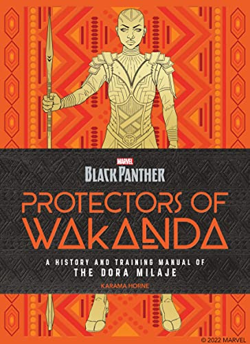 Protectors of Wakanda: A History and Training Manual of the Dora Milaje from the Marvel Universe (Backpanther) von Grehge