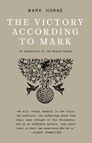 The Victory According to Mark: An Exposition of the Second Gospel