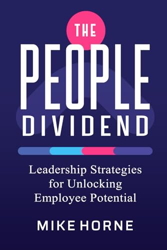 The People Dividend: Leadership Strategies Unlocking Employee Potential The People Dividend: Leadership Strategies Unlocking Employee Potential von The Empire Publishers