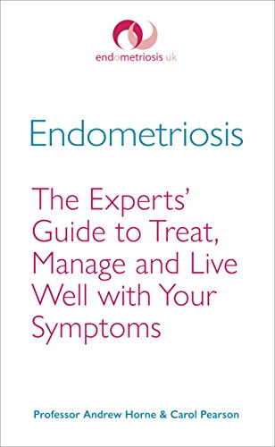 Endometriosis: The Experts’ Guide to Treat, Manage and Live Well with Your Symptoms