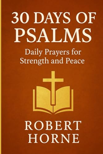 30 DAYS OF PSALMS: Daily Prayers for Strength and Peace: Powerful Psalms for Spiritual Growth and Inner Peace von Independently published