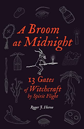 A Broom at Midnight: 13 Gates of Witchcraft by Spirit Flight von BOOKBABY