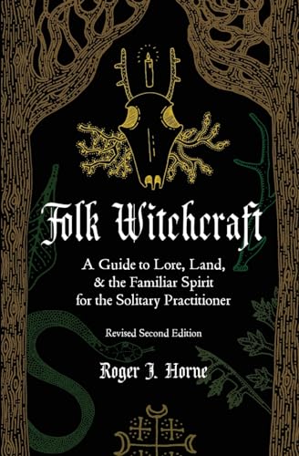 Folk Witchcraft: A Guide to Lore, Land, & the Familiar Spirit: A Guide to Lore, Land, and the Familiar Spirit for the Solitary Practitioner von Moon over the Mountain Press