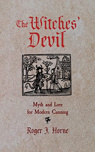 The Witches' Devil: Myth and Lore for Modern Cunning