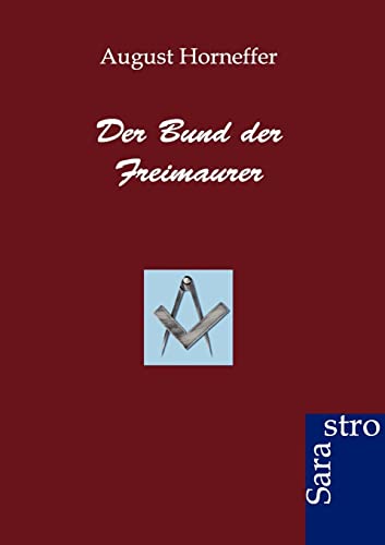 Der Bund der Freimaurer von Sarastro Gmbh