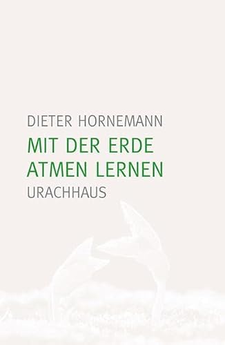 Mit der Erde atmen lernen: Eine Hinführung zu Rudolf Steiners Seelenkalender
