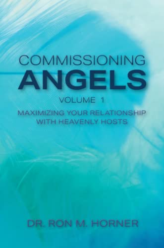 Commissioning Angels: Maximizing Your Relationship with Heavenly Hosts von LifeSpring Publishing