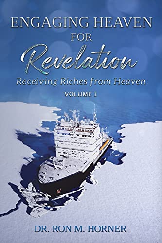 Engaging Heaven for Revelation - Volume 1: Receiving Riches from Heaven von LifeSpring Publishing