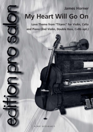My Heart Will Go On. Love Theme from Titanic / Liebesthema aus Titanic für Salonensemble (Klavierpartitur und Stimmen) (edition pro salon)