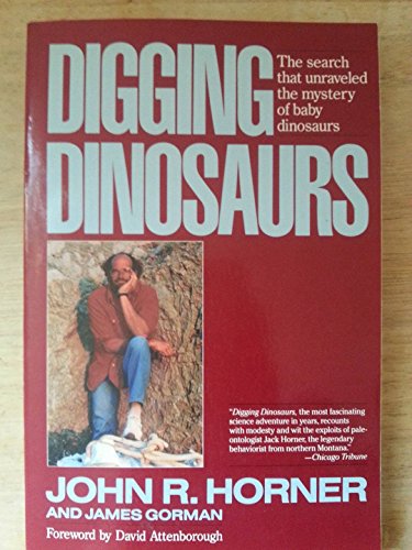 Digging Dinosaurs: The Search That Unraveled the Mystery of Baby Dinosaurs von Harper Perennial