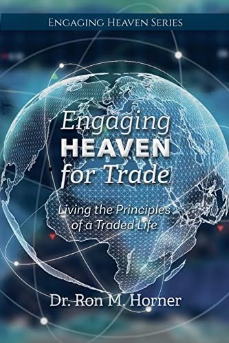 Engaging Heaven for Trade: Living the Principles of a Traded Life von LifeSpring Publishing
