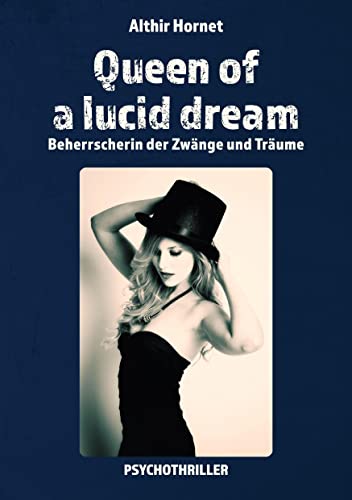 Queen of a lucid dream: Beherrscherin der Zwänge und Träume