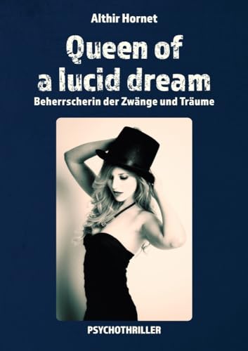 Queen of a lucid dream: Beherrscherin der Zwänge und Träume von Romeon-Verlag