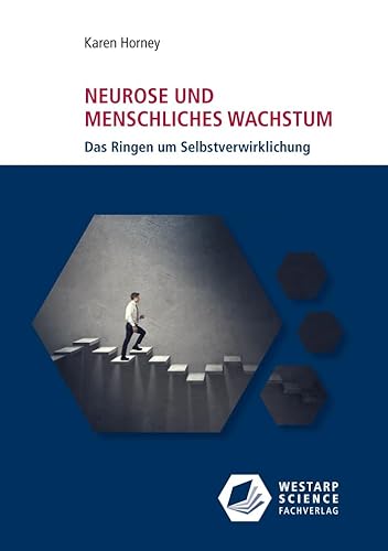 Neurose und menschliches Wachstum: Das Ringen um Selbstverwirklichung (Edition Klotz)