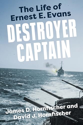 Destroyer Captain: The Life of Ernest E. Evans (American War Heroes)