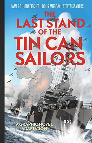The Last Stand of the Tin Can Sailors: The Extraordinary World War II Story of the U.S. Navy's Finest Hour (Dead Reckoning) von Naval Institute Press