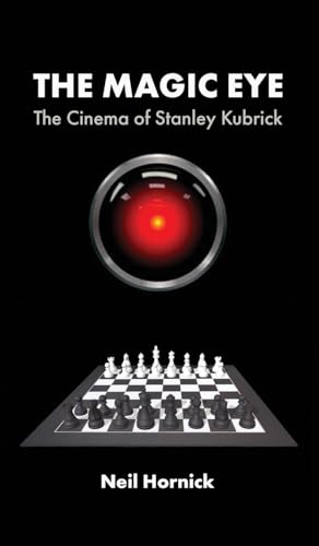 The Magic Eye: The Cinema of Stanley Kubrick von Sticking Place Books