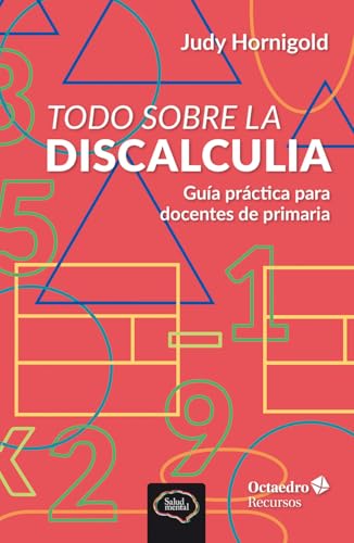 Todo sobre la discalculia: Guía práctica para docentes de primaria (Recursos) von Editorial Octaedro, S.L.