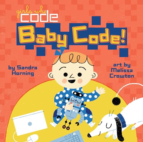 Baby Code! (Girls Who Code)