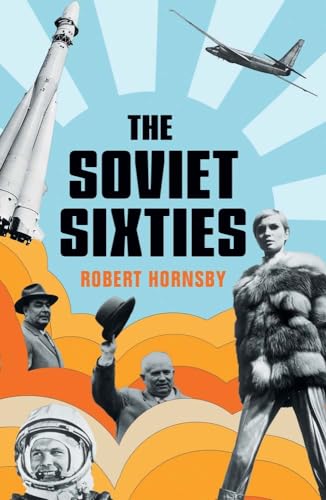 The Soviet Sixties von Yale University Press