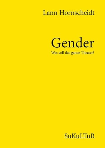 Gender – Was soll das ganze Theater? (Aufklärung und Kritik) von SUKULTUR