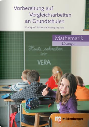 Vorbereitung auf Vergleichsarbeiten an Grundschulen – Mathematik, Lösungsheft (VERA): Lösungsheft für die 3. Jahrgangsstufe