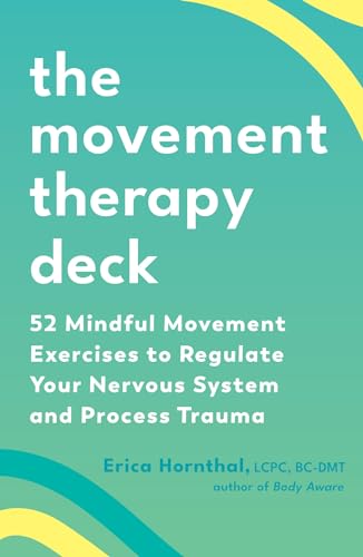 The Movement Therapy Deck: 52 Mindful Movement Exercises to Regulate Your Nervous System and Process Trauma von North Atlantic Books