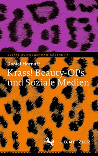 Krass! Beauty-OPs und Soziale Medien (Essays zur Gegenwartsästhetik)