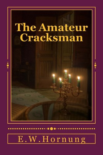 The Amateur Cracksman von CreateSpace Independent Publishing Platform