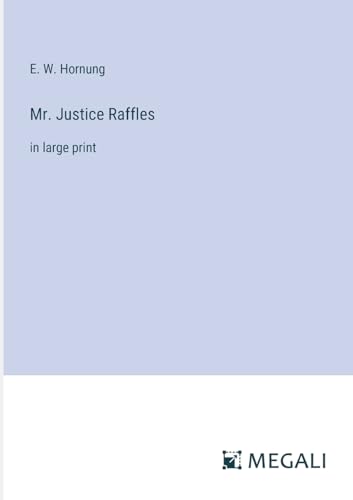 Mr. Justice Raffles: in large print von Megali Verlag