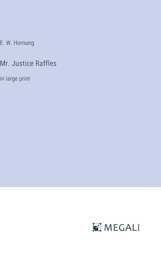 Mr. Justice Raffles: in large print von Megali Verlag