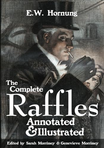 The Complete Raffles: Annotated and Illustrated