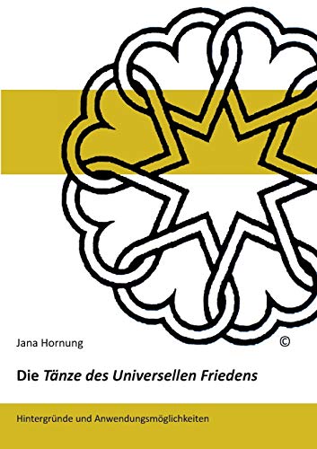 Die Tänze des Universellen Friedens: Hintergründe und Anwendungsmöglichkeiten