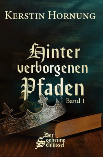 Hinter verborgenen Pfaden (Der geheime Schlüssel)