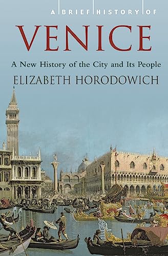 A Brief History of Venice (Brief Histories)