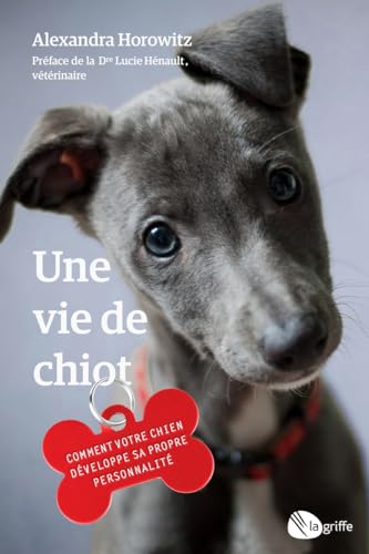 Une vie de chiot: Comment votre chien développe sa propre personnalité von LA GRIFFE