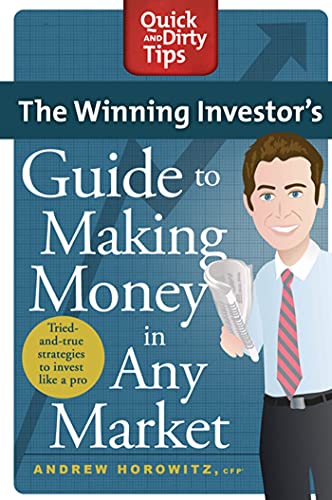 The Winning Investor's Guide to Making Money in Any Market: Tried and True Strategies to Invest Like a Pro (Quick & Dirty Tips)