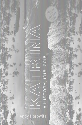 Katrina: A History, 1915–2015 von Harvard University Press