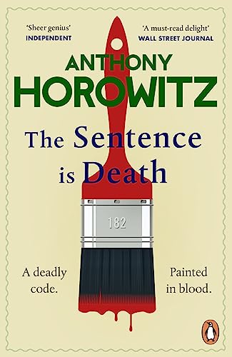 The Sentence is Death: A mind-bending murder mystery from the bestselling author of THE WORD IS MURDER (Hawthorne, 2)