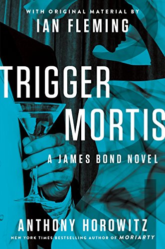 Trigger Mortis: With Original Material by Ian Fleming (James Bond)