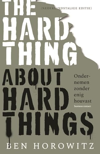 The hard thing about hard things: ondernemen zonder enig houvast von Business Contact