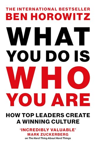 What You Do Is Who You Are: An expert guide to building your company’s culture, from the bestselling author and investor Ben Horowitz von William Collins
